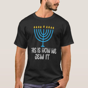 Jüdische Hanukkah Menorah spendet dies ist, wie wi T-Shirt