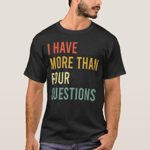 Jüdisches Pessach Seder Ich habe mehr als vier Que T-Shirt