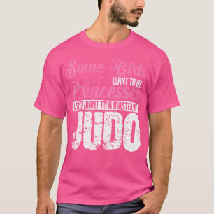 Judo ist keine Prinzessin, sondern Meister von Jud T-Shirt