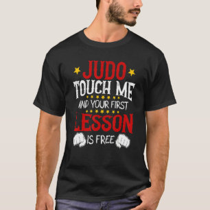 Judo Touch Me und Ihre erste Lektion ist kostenlos T-Shirt