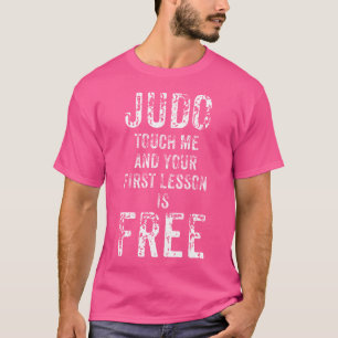 Judo Touch Me und Ihre erste Lektion ist kostenlos T-Shirt