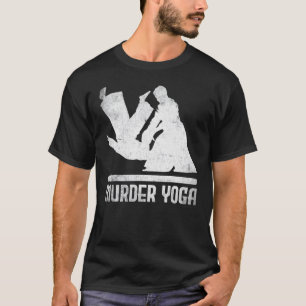 Judoka Judo Mord Yoga 1 T-Shirt