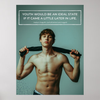 Jugend wäre ein idealer Zustand Zitat Poster