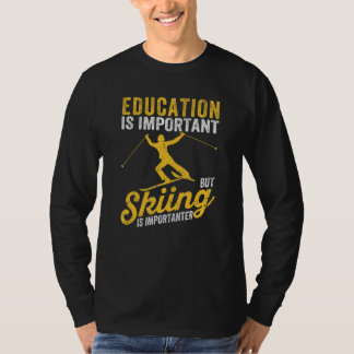 Jugendliche Kindererziehung ist wichtig, aber Skif T-Shirt