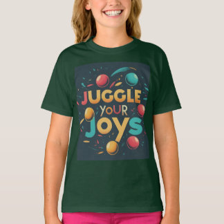 Juggle Your Joys , entworfen T-Shirt
