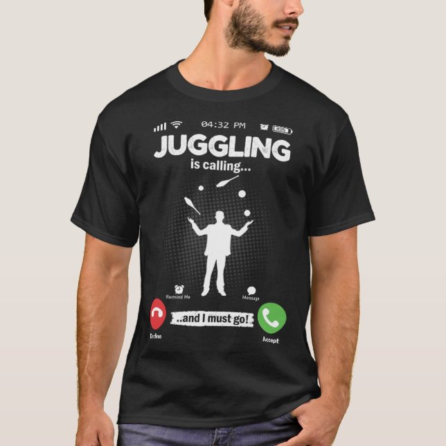 Juggling Is Calling I Must Go Circus Hobby Jugglin T-Shirt (Vorderseite)