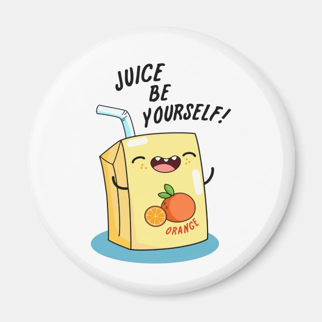 Juice Be Sie selbst Funny Orange Juice Pub Magnet (Vorne)