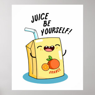 Juice Be Sie selbst Funny Orange Juice Pub Poster