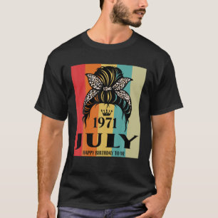 Juli 1971 Geburtstag Mädchen Messy Bun Happy Gebur T-Shirt