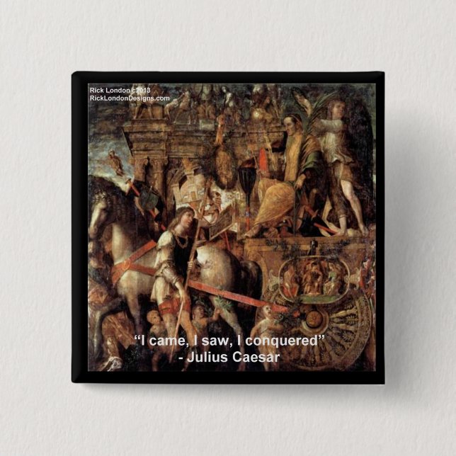 Julius Cäsar "I Conquered" Zitatspenden und T-Shir Button (Vorderseite)