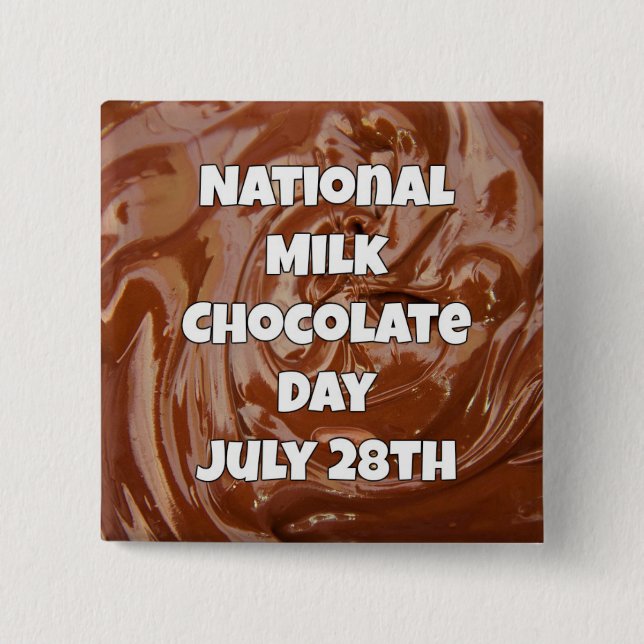 July 28 is Milk Chocolate Day Fun Holidays Button (Vorderseite)