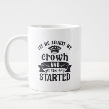 Jumbo-Tasse mit "Adjust My Crown"