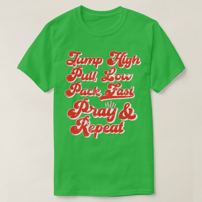 Jump High Pull Low Pack Fast Pray Verstärker Wiede T-Shirt (Design vorne)