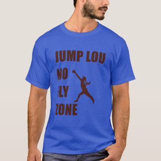 Jump Lou No Fly Zone Shirt, Basetball Jump Lou No T-Shirt