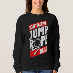 Jump Rope Skipping Rope Jumping Crazy Jump Rope Gu Sweatshirt