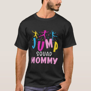 Jump Squad Mommy Trampolin Party Matching Birthda T-Shirt