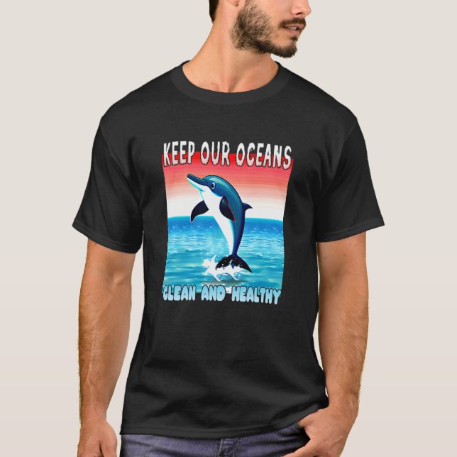 Jumping Dolphin keep our oceans clean and healthy  T-Shirt (Vorderseite)