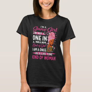 June Girl I bin kein Eins in einer Million Geburts T-Shirt