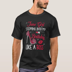June Girl tritt in meinen Geburtstag ein wie eine T-Shirt
