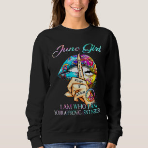 June Queen I, die ich bin, ist Ihre Zustimmung erf Sweatshirt