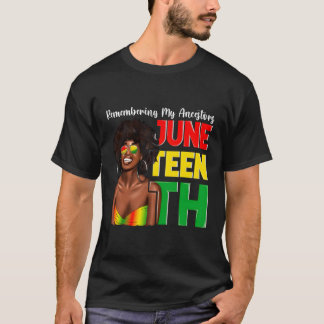 Junenth Black erinnert mich an meine Vorfahren Afr T-Shirt