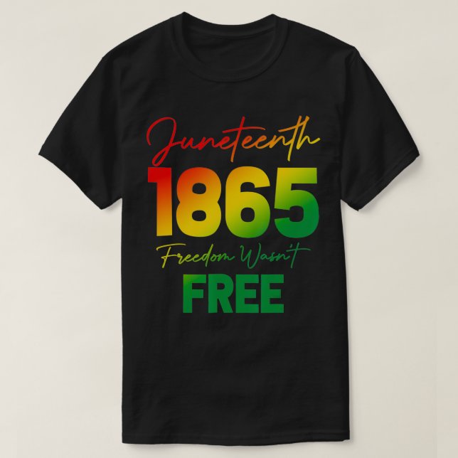 Juneteenth 1865 Freedom Wasn't Free Gradient Graph T-Shirt (Design vorne)