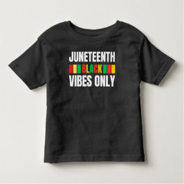 Juneteenth Black Vibes Only Melanin Sista Bruh Kleinkind T-shirt