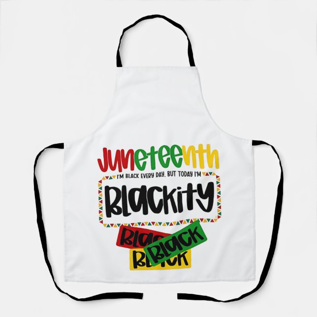 Juneteenth Blackity Black Black Funny Schürze (Vorderseite)