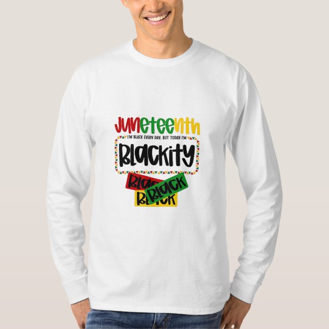 Juneteenth Blackity Black Black Funny T-Shirt (Vorderseite)