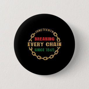 Juneteenth bricht jede Kette seit 1865 Schwarz H Button