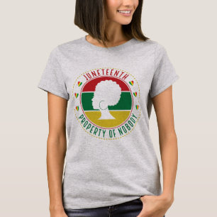 Juneteenth Eigentum von Niemandem - Schwarze Gesch T-Shirt