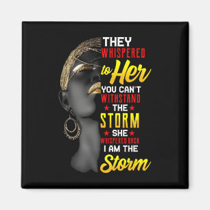 Juneteenth I Am The Storm Schwarze Frauen Schwarze Magnet
