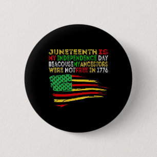 Juneteenth ist mein Unabhängigkeitstag frei Isch B Button