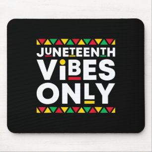 Juneteenth Vibes Only African American History Bla Mousepad