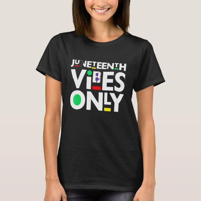 Juneteenth Vibes Only T-Shirt (Vorderseite)