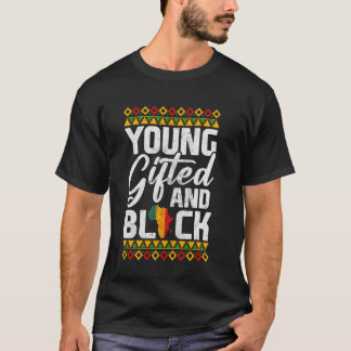 Jung, begabt und schwarz, afrikanischer Stolz Schw T-Shirt