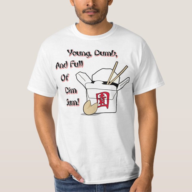 Jung, stumm und voll von Dim Sum! T-Shirt (Vorderseite)