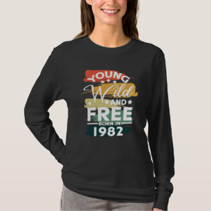 Jung Wild Free Geboren 1982 T-Shirt