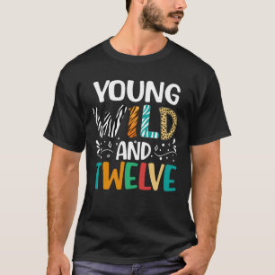 Jung Wild Und Zwölf Lustiges Mädchen Junge 12. Geb T-Shirt
