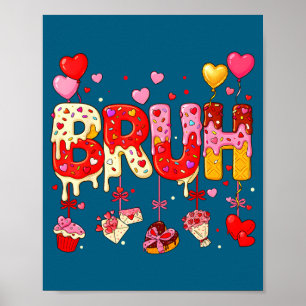 Junge Bruh Meme Valentinstag Drip Eiscreme Kinder  Poster