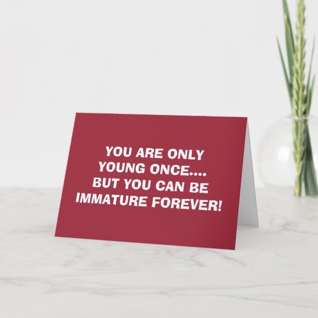 JUNGE ONCE-IMMATURE FOREVER=BIRTHTAY WISHER KARTE (Vorderseite)