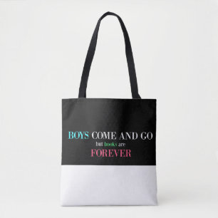 Jungen kommen und gehen, aber Bücher sind Forever Tasche