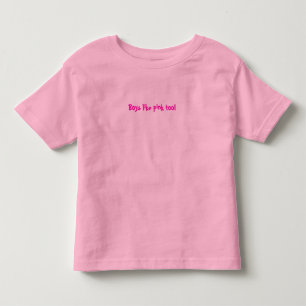 Jungen mögen Rosa auch! Kleinkind T-shirt