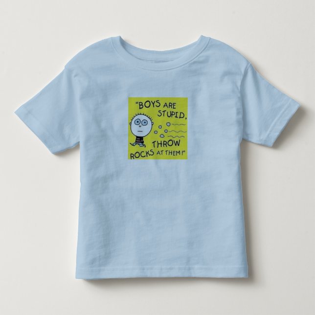 "Jungen sind dumm..." Kleinkind T-shirt (Vorderseite)