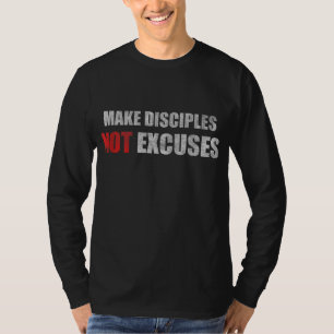 Jünger nicht Entschuldigungen Jesus Christen Männe T-Shirt