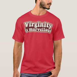 Jungfräulichkeit ist eine wunderbare Jungfrau Retr T-Shirt