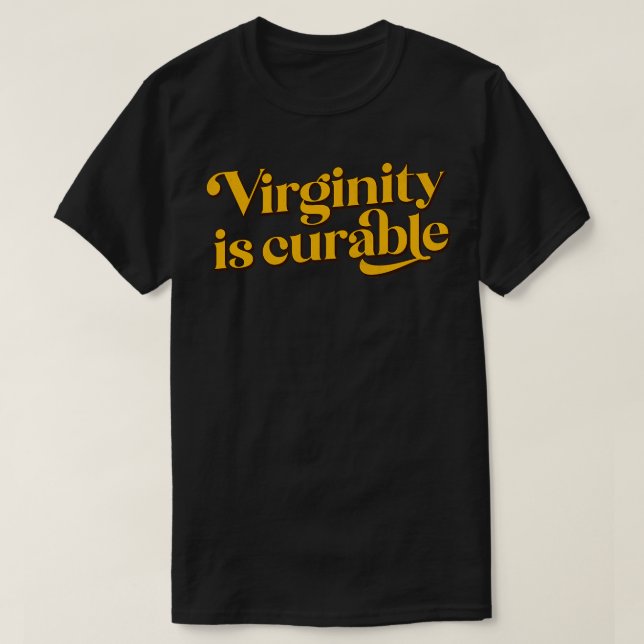 Jungfräulichkeit ist heilbar 1 T-Shirt (Design vorne)