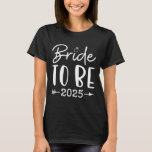 Junggeselinnen-Abschied 2025  Brautparty T-Shirt<br><div class="desc">Bride to be 2025 Junggeselinnen-Abschied Brautparty Matching</div>