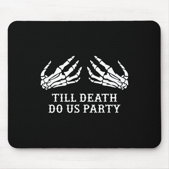 Junggeselinnen-Abschied bis Tod Do Uns Party Hallo Mousepad (Vorne)