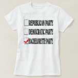 Junggeselinnen-Abschied. T-Shirt<br><div class="desc">Vergiss die politischen Party. Viel Spaß am Junggeselinnen-Abschied.</div>